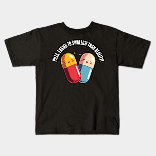 Easier to swallow than reality! v3 (round) Kids T-Shirt